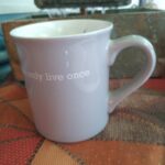 You only live once mug